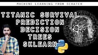 Titanic Survival Prediction Using Decision Trees sklearn  Machine Learning [upl. by Halak]