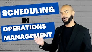 Scheduling in Operations Management  Strategies for Scheduling Products and Services [upl. by Aicire904]