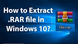 How to Extract RAR File in Windows 10 [upl. by Einohtna583]