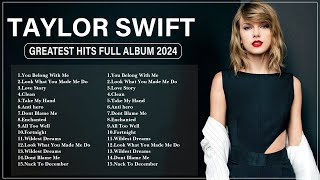 Taylor Swift  Playlist 2024  Best Songs Collection 2024  Taylor Swift Greatest Hits Songs Of All [upl. by Eseekram969]