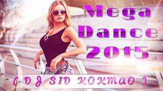 MEGA DANCE 2015  DJ SID KOKMAO [upl. by Redienhcs765]