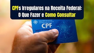 APOSENTADOS Mais de 10 milhões de CPFs e CNPJs estão irregulares na Receita veja como consultar [upl. by Essirehc]