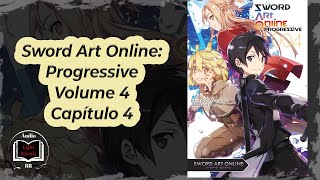 Sword Art Online Progressive Volume 4 Capítulo 4 [upl. by Ynohtnaleahcim]