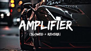 Amplifier slowed  reverb [upl. by Kelula]