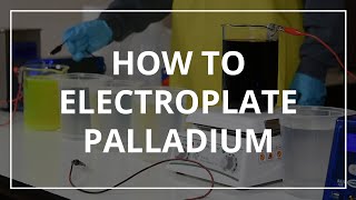 How to Electroplate Palladium [upl. by Ulrica]