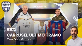 CARRUSEL ÚLTIMO TRAMO  REAL MADRID Y BARÇA SE JUEGAN EL PRIMER TÍTULO DEL AÑO 13012024 [upl. by Sheline330]