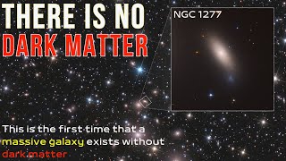 How Can a Galaxy Have No Dark Matter The Strange Case of NGC 1277 [upl. by Gifford]