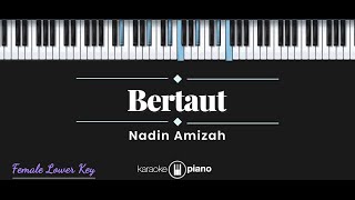 Bertaut  Nadin Amizah KARAOKE PIANO  FEMALE LOWER KEY [upl. by Gnidleif]