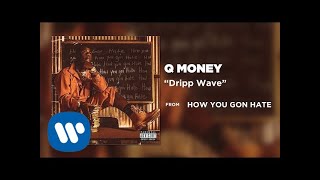 Q Money  Dripp Wave Official Audio [upl. by Erda]