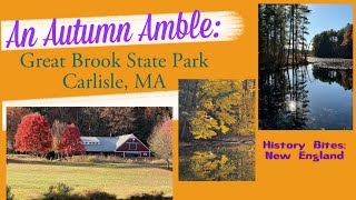 An Autumn Amble…Great Brook State Park Carlisle MA  History Bites New England [upl. by Yennek]