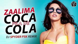 Zaalima Coca Cola Song Remix  DJ Spyder PSK  Nora Fatehi  Tanishk Bagchi [upl. by Alya]