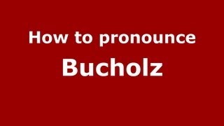 How to Pronounce Bucholz  PronounceNamescom [upl. by Etnahsal]