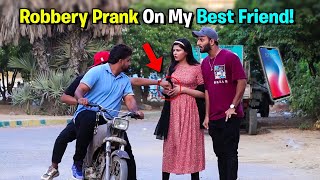 Robbery Prank On My Best Friend  Pranks In Pakistan  Humanitarians Nano [upl. by Keever]