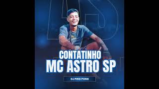 CONTATINHO  MC ASTRO SP DJ PING PONG [upl. by Corri96]