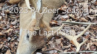 2023 PA DEER SEASON THE LAST PUSH BIG BUCK DOWN [upl. by Oinotnaesoj459]