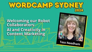 Welcoming Our Robot Collaborators AI and Creativity in Content Marketing  Tess Needham [upl. by Ymiaj]