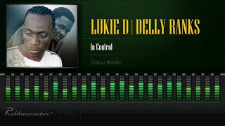 Lukie D  Delly Ranks  In Control Odour Riddim HD [upl. by Ahtnamas106]