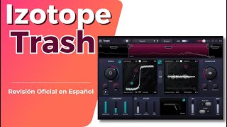 🎧iZotope Trash🎧Revisión Oficial en Español [upl. by Henri]