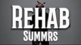 Summrs  Rehab lyrics [upl. by Frolick366]