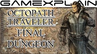 Octopath Traveler  How to Unlock the Final Dungeon SPOILER FREE Guide amp Walkthrough [upl. by Nolyag]