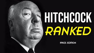 Alfred Hitchcock RANKED 1940s Edition [upl. by Lledo]