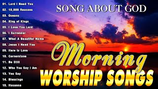 Morning Praise amp Worship Songs About God 2024 🙏 Best 100 Morning Worship Songs For Prayers [upl. by Sirob670]