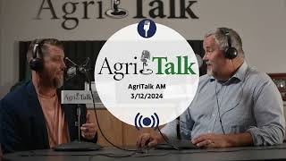 AgriTalk AM  March 12 2024 [upl. by Popelka]