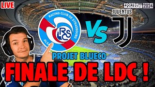 FM24  FINALE DE LIGUE DES CHAMPIONS CONTRE LA JUVENTUS  FINALE CDF Projet BlueCo S4 [upl. by Llennhoj]