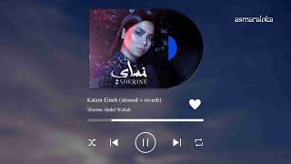 sherine  kalam eineh slowed  reverb [upl. by Aicened]