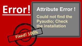 Attribute error could not find pyaudio check the installation pyaudio error pyaudio  python error [upl. by Wieren]