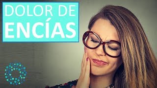 DOLOR DE ENCIAS – Como quitar dolor de encias [upl. by Anabahs]