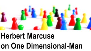 Herbert Marcuse on OneDimensional Man [upl. by Nageek]