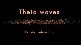 Relaxing Theta Waves 15 min  Binaural Beats  Slow Down Your Brainwaves [upl. by Yeslek]