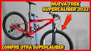 MI NUEVA BICICLETA TREK SUPERCALIBER 2022  LA MEJOR BICICLETA DE TREK [upl. by Noed]