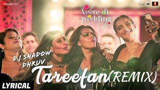 REMIX Tareefan Remix  Veerey Di Weeding  DJ Shadow Dhruv  Badshah QARAN  Lyrical HD [upl. by Aryam]