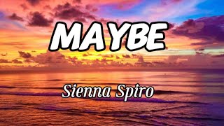 Sienna Spiro  Maybe Lyrics [upl. by Lyckman772]