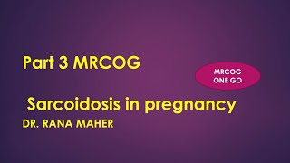 Sarcoidosis in pregnancy by Dr Rana Maher part3 MRCOG tog2024 [upl. by Asirralc]