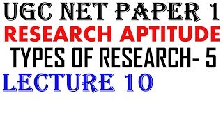 Ugc Net Types of Research  Part5  Lecture 10  Research Aptitude [upl. by Sumetra]