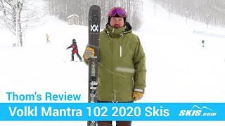 Thoms ReviewVolkl Mantra 102 Skis 2020Skiscom 20 40 [upl. by Suellen951]