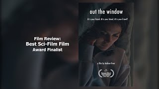 Film Review Out The Window Best Sci Fi Award Finalist [upl. by Barrow]