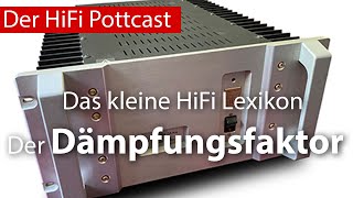 Das kleine HiFi Lexikon Der Dämpfungsfaktor [upl. by Karlow464]