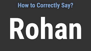 How to Pronounce Name Rohan Correctly [upl. by Asirac]