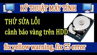 Thử sửa lỗi cảnh báo vàng C5 Curent Pending Sector Count trên ổ cứng [upl. by Auginahs]