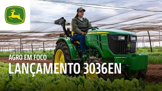 Agro Em Foco – Lançamento Trator 3036EN John Deere [upl. by Anivel]