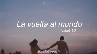 Calle 13 — La vuelta al mundo letra [upl. by Naitsirc]