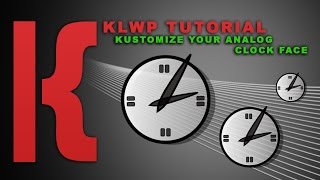 KLWP Tutorial Kustomize your Analog Clock Face [upl. by Suiram]