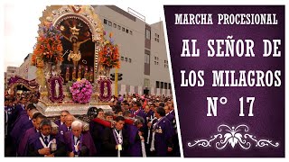 Marcha Procesional Al Señor de los Milagros N° 17 HQ [upl. by Jehoash]