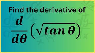 9316 How to Differentiate √tan⁡𝜃 Step by Step Explanation [upl. by Palma]