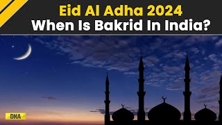 Eid Al Adha 2024 When Will Bakra Eid Be Celebrated In India  Bakrid 2024 Date [upl. by Quince18]