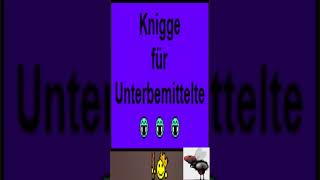 Knigge für Unbemittelte  Ätzmolch Version [upl. by Razid]